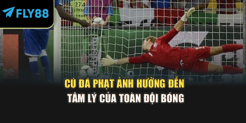 Cú đá phạt ảnh hưởng đến tâm lý của toàn đội bóng