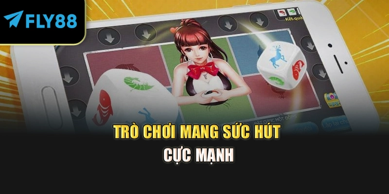 Trò chơi mang sức hút cực mạnh