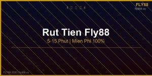 Rút tiền fly88 trong 5-15 phút miễn phí 2026